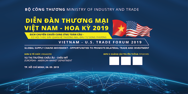 Diễn đàn thương mại Việt Nam – Hoa Kỳ 2019 với chủ đề “Dịch chuyển chuỗi cung ứng toàn cầu – Cơ hội thúc đẩy quan hệ thương mại, đầu tư song phương”